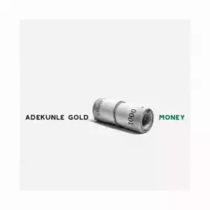 Adekunle Gold - Money